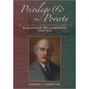 Privilege & Poverty: The Life and Times of Irish Painter and Naturalist Alexander Williams ( Editura: Collins/Books Outlet, Autor: Gordon T. Ledbetter ISBN 9781848890343 )