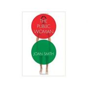 The Public Woman ( Editura: The Westbourne Press/Books Outlet, Autor: Joan Smith ISBN 9781908906045 )