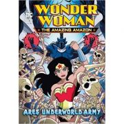 Ares' Underworld Army (Wonder Woman the Amazing Amazon) ( Editura: Raintree/Books Outlet, Autor: Louise Simonson ISBN 9781474762939)