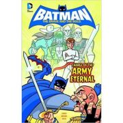 Charge of the Army Eternal (DC Super Heroes: Batman: The Brave and the Bold) ( Editura: Raintree/Books Outlet, Autor: J. Torres ISBN 9781406266504)