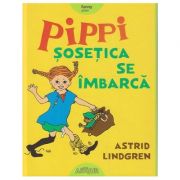 Pippi Sosetica se imbarca (Editura: Art, Autor: Astrid Lindren ISBN 9786067886856)
