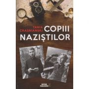 Copiii nazistilor(Editura: Meteor Press, Autor: Tania Crasnianski ISBN 9786069100844)
