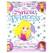 The Snow Princess and the Winter Rescue ( Editura: Scholastic/Books Outlet, Autor: Holly Webb ISBN 9781407165165)