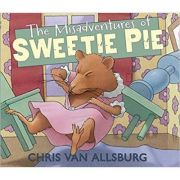 The Misadventures of Sweetie Pie ( Editura: Andersen Press/Books Outlet, Autor: Chris Van Allsburg ISBN 9781783442928)