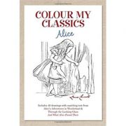 Colour My Classics - Alice ( Editura: Worth Press/Books Outlet, Autor: Worth Press ISBN 9781849311182)