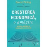 Cresterea economica, o amagire ( Editura: Curtea Veche, Autor: David Pilling ISBN 9786064406682)