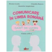 Comunicare in limba romana Caiet de lucru pentru clasa a II-a (Editura: Akademos Art, Autori: Ileana Leafu, Claudia Bancu, Daniela Angheluta ISBN 9786060000440)