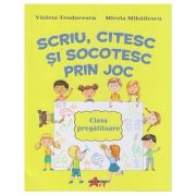 Scriu, citesc si socotesc prin joc (Editura: Akademos Art, Autori: Violeta Teodorescu, Mirela Mihailescu ISBN 9786060000464)