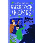 Sherlock Holmes. Banda patata (Editura: Curtea Veche, Autor: Sir Arthur Conan Doyle ISBN 9786064406743)