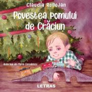 Povestea pomului de Craciun ( Editura: Letras, Autor: Claudia Rogojan ISBN 9786060711988)