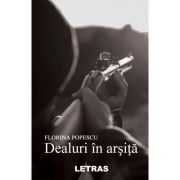 Dealuri in arsita ( Editura: Letras, Autor: Florina Popescu ISBN 9786068935874)