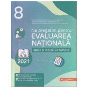 Ne pregatim pentru Evaluarea Nationala 2021: Limba si literatura romana, clasa a VIII-a (Editura: Paralela 45, Autor(i): Camelia Sapoiu, MIhaela Dobos, Cristina Cergan ISBN 9789734733316)