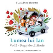 Lumea lui Ian vol 2 - Bagaj de calatorie ( Editura: Letras, Autor: Flavia Peciu-Florianu ISBN 9786060712015)