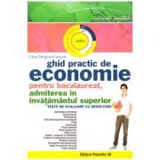 Ghid practic de economie pentru bacalaureat, admiterea in invatamantul superior. Teste de evaluare cu rezolvari ( Editura: Paralela 45, Autor: Gina Dragoiu- Carpen, ISBN 9789734722099)