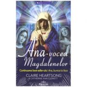 Ana, vocea Magdalenelor ( Editura: Prestige, Autori: Claire Heartsong, Catherine Clemett ISBN 9786069651155)
