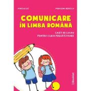 Comunicare in limba romana – caiet de lucru pentru clasa pregatitoare ( Editura: Booklet, Autori: Mirela Ilie, Marilena Nedelcu ISBN 9786065908543)