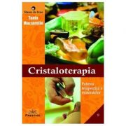 Cristaloterapia ( Editura: Prestige, Autor: Tania Mazzarello ISBN 9786068863993)