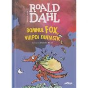 Domnul Fox, vulpoi fantastic(Editura: Arthur, Autor Roald Dahl ISBN 9786067884937)