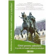 Ghid pentru admitere in scolile militare de maistri militari si subofiteri (Editura: Sigma, Coordonatori: Gl. mr. Liviu – Marilen Lungulescu, Col. Codrin Hertanu ISBN 9786067273090)