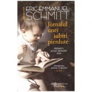 Jurnalul unei iubiri pierdute (Editura: Humanitas, Autor: Eric-Emmanuel Schmitt ISBN 9786067797671)