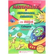 Matematica si explorarea mediului cu Robik. Culegere clasa a II-a ( Editura: Carminis, Autori: Aurelia Arghirescu, Florica Ancuta ISBN 9789731232140)