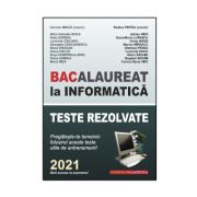 Bacalaureat la Informatica, 2021 - Teste originale propuse si rezolvate (Editura: L & S Info-mat, Autori: Carmen Minca (coord.), Rodica Pintea (coord.), Alina Gabriela Boca, Radu Borgia ISBN 9786069489857)