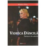 Viorica Dancila. Partea ei de adevar (Editura: RIDMAN, Autor: Marga Nitu ISBN 9786069507209)