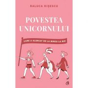 Povestea unicornului care a alergat de la birou la Rio (Editura: Curtea veche, Autor: Raluca Kisescu ISBN 9786064405975)