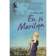 Eu si Marilyn(Editura: Humanitas, Autor: Ji-Min Lee ISBN 9786067797060)