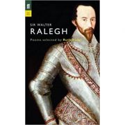 Sir Walter Ralegh ( Editura: Faber and Faber, Autor: Ruth Padel ISBN 9780571238040)