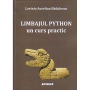 Limbajul Python un curs practic(Editura: Sitech, Autor: Laviniu Aurelian Badulescu ISBN 9786061174478)