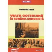 Viata cotidiana in Romania Comunista (Editura: Sitech, Autor: Vlad Ovidiu Cioaca ISBN 9786061169726)