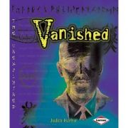 Unexplained - Vanished ( Editura: Lerner /Books Outlet, Autor: Judith Herbst ISBN 9780761343134)