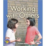Pull Ahead - Health: Working With Others ( Editura: Lerner /Books Outlet, Autor: Robin Nelson ISBN 9781580134071)