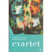 Cvartet(Editura: Curtea Veche, Autor(i) Daniela Ulieriu, Doina Popescu ISBN 9786064408563)