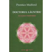 Doctorul launtric (Editura: Dharana, Autor: Prentice Mulford ISBN 9786069029268)