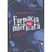 Farmacia interioara(Editura: For You, Autor: Roberet Blach ISBN 9786066393768)