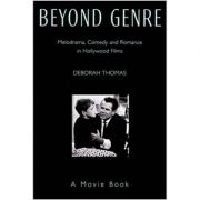 Beyond Genre: Melodrama, Comedy and Romance in Hollywood Films ( Editura: Cameron and Hollis/Books Outlet, Autor: Deborah Thomas ISBN 9780906506172)