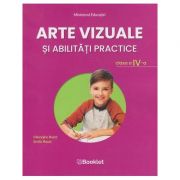 Arte vizuale si abilitati practice. Manual pentru clasa a IV-a MN18 ( Editura: Booklet, Autor(i): Gheorghe Roset, Emilia Roset ISBN 9786065909229)
