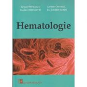 Hematologie(Editura: Medicala, Autor(i): Grigore Mihaescu, Marian Constantin, Carmen Chifiriuc, Ilda Czobor Barbu ISBN 9789733908913)