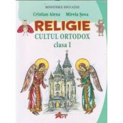 Religie cultul ortodox clasa a 1 a (Editura: Akademos, Autor(i): Cristian Alexa, Mirela Sova ISBN 9786060000471)