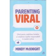 Parenting viral(Editura: Curtea Veche, Autor: Mindy McKnight ISBN 9786064409683)