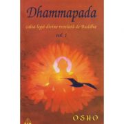 Dhammapada vol 1(Calea legii divine revelata de Buddha ((Editura: Ram, Autor: Osho ISBN 9738553504)