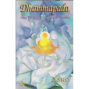 Dhammapada vol 6(calea legii divine revelata de Buddha)(Editura: Ram, Autor: Osho ISBN 9739750531)