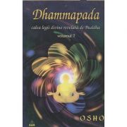 Dhammapada vol 7(Calea legii divine revelata de Buddha)(Editura: Ram, Autor: Osho ISBN 9739850790)
