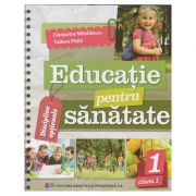 Educatie pentru sanatate clasa 1 (Editura: Didactica si pedagogica, Autor(i): Cleopatra Mihailescu, Tudora Pitila ISBN 9786063115110)