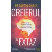 Creierul in extaz(EditueaL For You, Autor: Dawson Church ISBN 9786066393881)