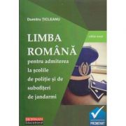 Limba romana pentru admiterea la scolile de politie si de subofiteri de jandarmi(Editura: Hoffman, Autor: Dumitru Ticleanu ISBN 9786064614124)