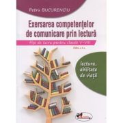 Exersarea competentelor de comunicare prin lectura fise de lucru pentru clasele V-VIII (Editura: Aramis, Autor: Petru Bucurescu ISBN 9786060093947)