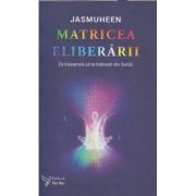 Matricea eliberarii (Editura: For You, Autor: Jasmuheen ISBN 9786066393959)